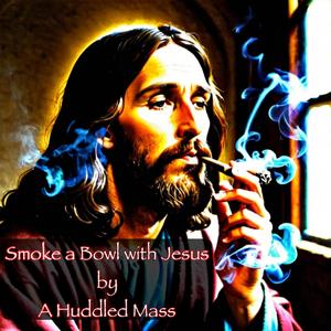 Smoke A Bowl With Jesus