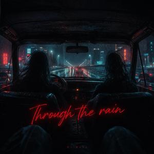 through the rain