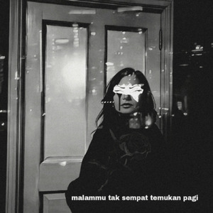 Malammu tak sempat temukan pagi