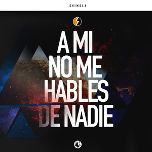 A Mi No Me Hables de Nadie