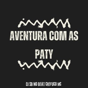Aventura Com as Paty