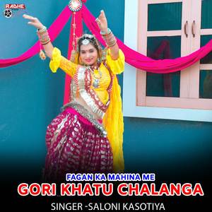 Fagan Ka Mahina Me Gori Khatu Chalanga