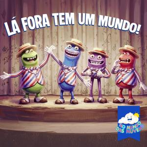 Lá Fora Tem um Mundo