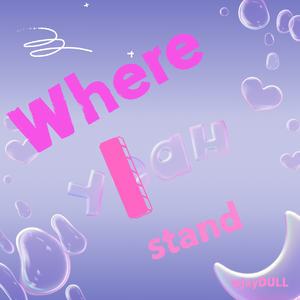 Where I stand（prod by RoyalBoyBrazy)