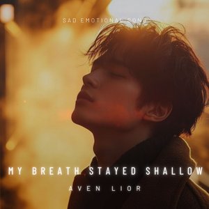 My Breath Stayed Shallow