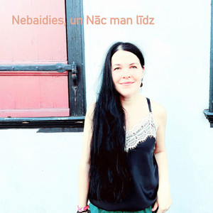 Nebaidies, Un Nāc Man Līdz