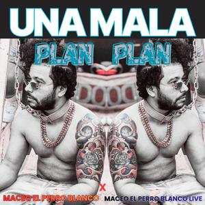 una mala plan plan