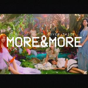 MORE&MORE（翻自 TWICE）