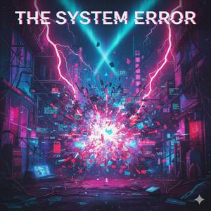 The System Error