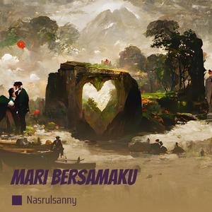 MARI BERSAMAKU