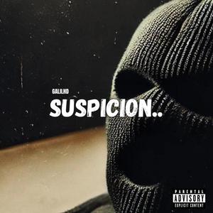 Suspicion..