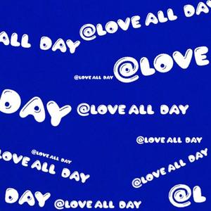 Love All Day