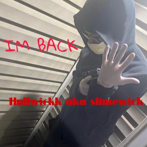 IM BACK