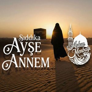 Sıddıka Ayşe Annem