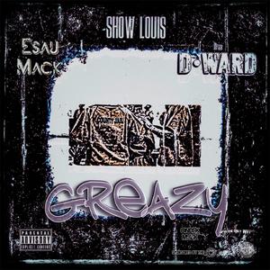 Greazy (feat. Esau Mack & D-Ward)