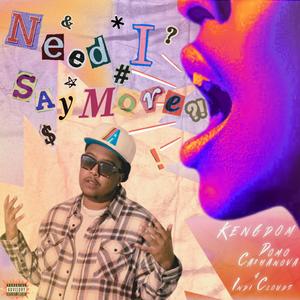 Need I Say More? (feat. Domo Cashanova & Indi Clouds)