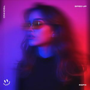 RIPX (TECHNO SPED UP)