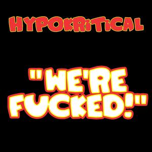 We're ****ed!