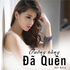 Tưởng Rằng Đã Quên