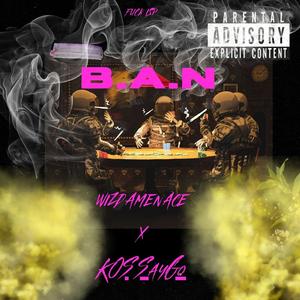 B.A.N (feat. KOS SayGo)