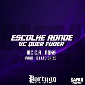 ESCOLHE AONDE VC QUER FUDER