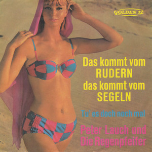 Das kommt vom Rudern, das kommt vom Segeln (Mono Single Mix)