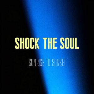 SHOCK THE SOUL