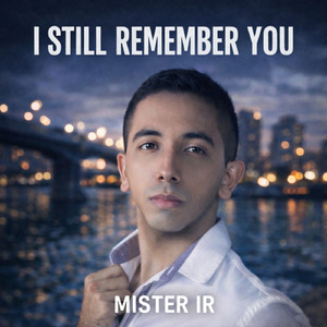 I STILL REMEMBER YOU