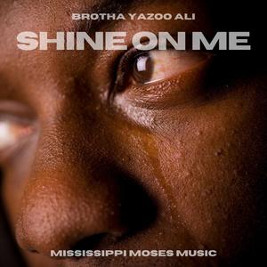 Shine On Me