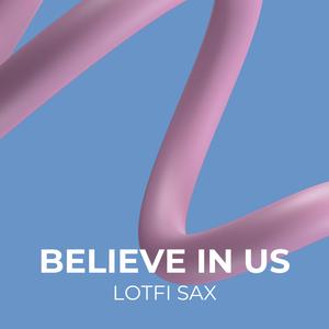 Believe In Us