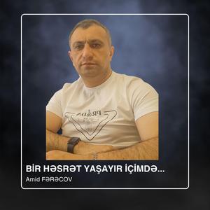 Bir həsrət yaşayır içimdə