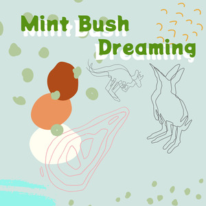 Mint Bush Dreaming
