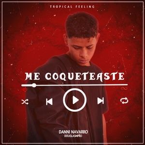 Me Coqueteaste