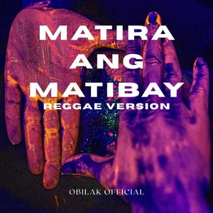 Matira Ang Matibay (Reggae Version)