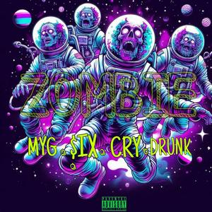 Zombie (feat. $IXWAYZ, Cry 6ix & Drunkun Raffilion)
