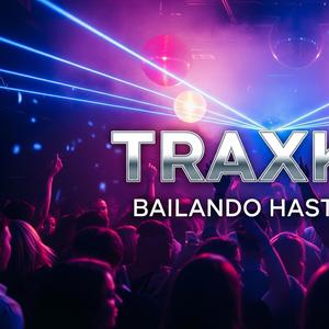 Traxkzz bailan hasta tarde
