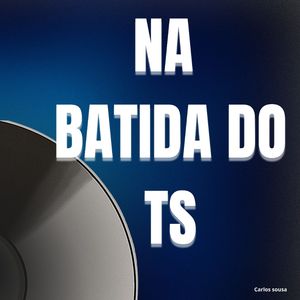 Na Batida do Ts