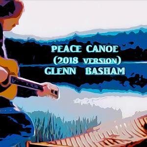 Peace Canoe (2018 version)