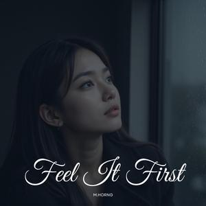 Feel It First