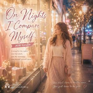 On Nights I Compare Myself…