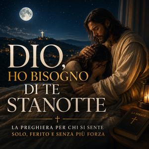 Dio, Ho bisogno di te stanotte