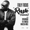 fully focus - Rush (Unani) [feat. Nyashinski, Fik Fameica & Vanessa Mdee]