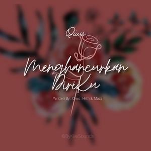 Menghancurkan DiriKu