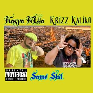Same Shit (feat. Krizz Kaliko)