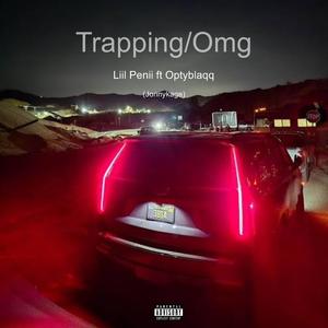 Trapping/omg (feat. Optyblaqq)