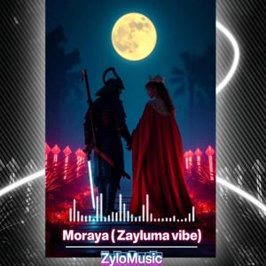 ZyloMusic - Moraya ☆ (Zayluma vibe)