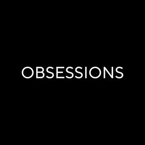 Obsessions