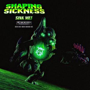 SHAPING SICKNESS
