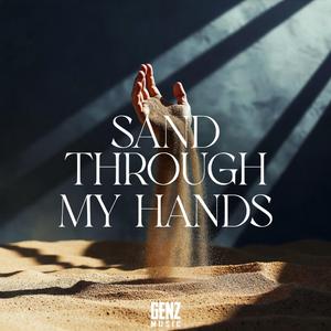 SAND THROUGH MY HANDS