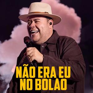 Não Era Eu no Bolão (Ao Vivo)